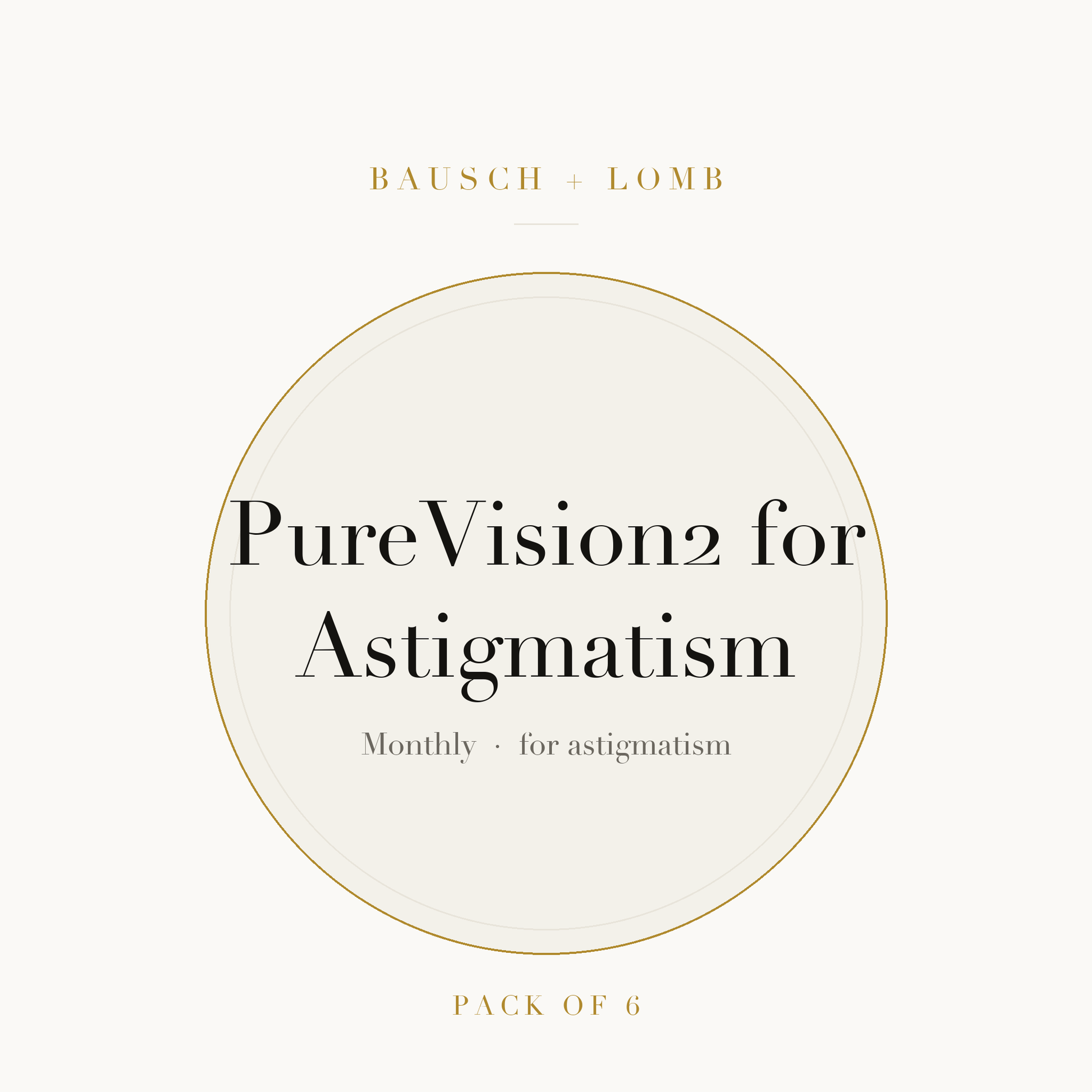 Bausch + Lomb PureVision2 for Astigmatism Contact Lenses on ivory plate